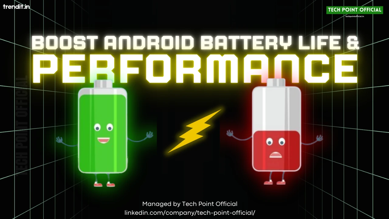 Boost Android Battery Life & Performance