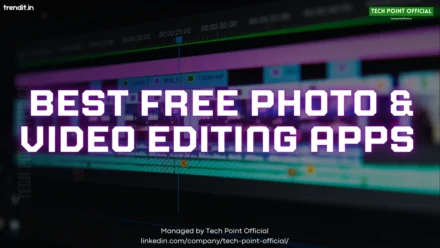 Best Free Photo & Video Editing Apps In 2025